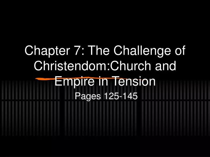 chapter 7 the challenge of christendom church and empire in tension