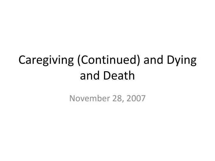 caregiving continued and dying and death