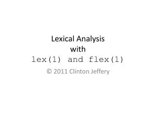 Lexical Analysis with lex (1) and flex(1)