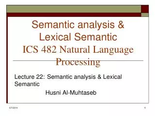 Semantic analysis &amp; Lexical Semantic ICS 482 Natural Language Processing