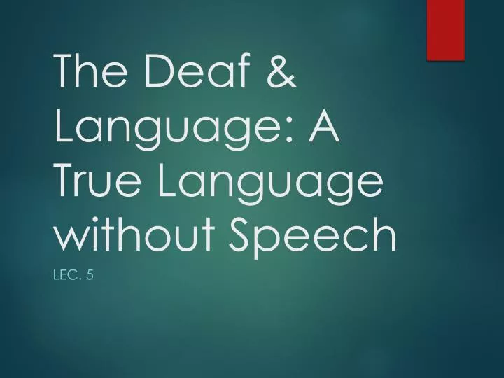 the deaf language a true language without speech
