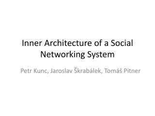 Inner Architecture of a Social Networking System