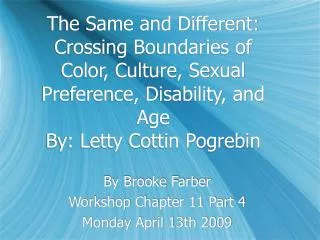 The Same and Different: Crossing Boundaries of Color, Culture, Sexual Preference, Disability, and Age By: Letty Cottin