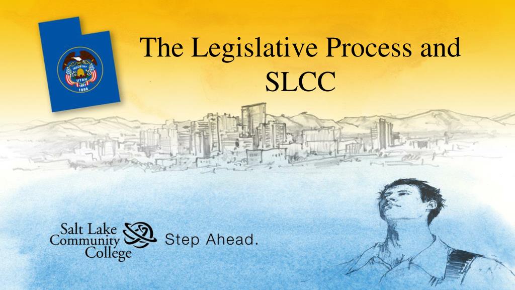 PPT - Understanding the Legislative Process: Impacting Utah's Higher ...