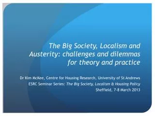 The Big Society, Localism and Austerity: challenges and dilemmas for theory and practice