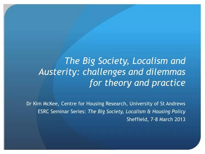 the big society localism and austerity challenges and dilemmas for theory and practice