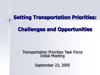 Setting Transportation Priorities: Challenges and Opportunities