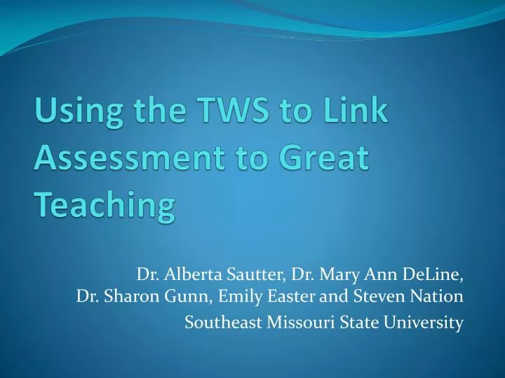 using the tws to link assessment to great teaching