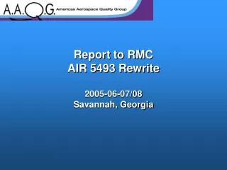 Report to RMC AIR 5493 Rewrite 2005-06-07/08 Savannah, Georgia