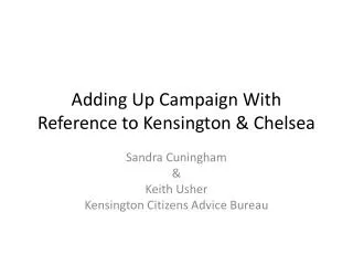 Adding Up Campaign With Reference to Kensington &amp; Chelsea
