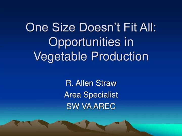 one size doesn t fit all opportunities in vegetable production