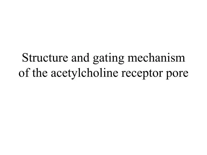 structure and gating mechanism of the acetylcholine receptor pore
