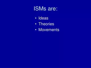 isms are