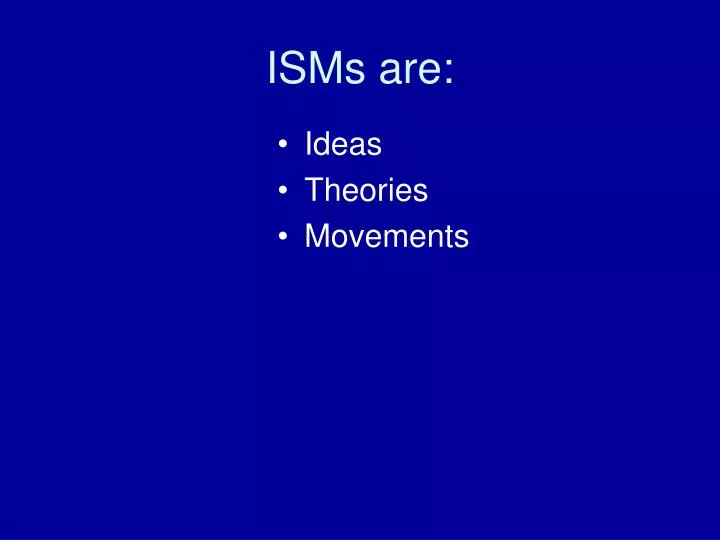 isms are