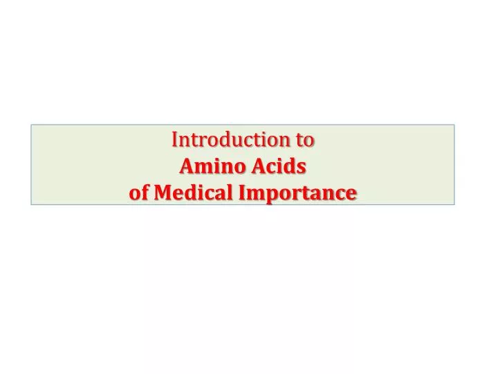 introduction to amino acids of medical importance