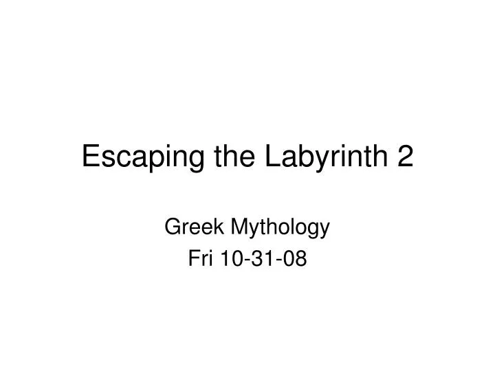escaping the labyrinth 2