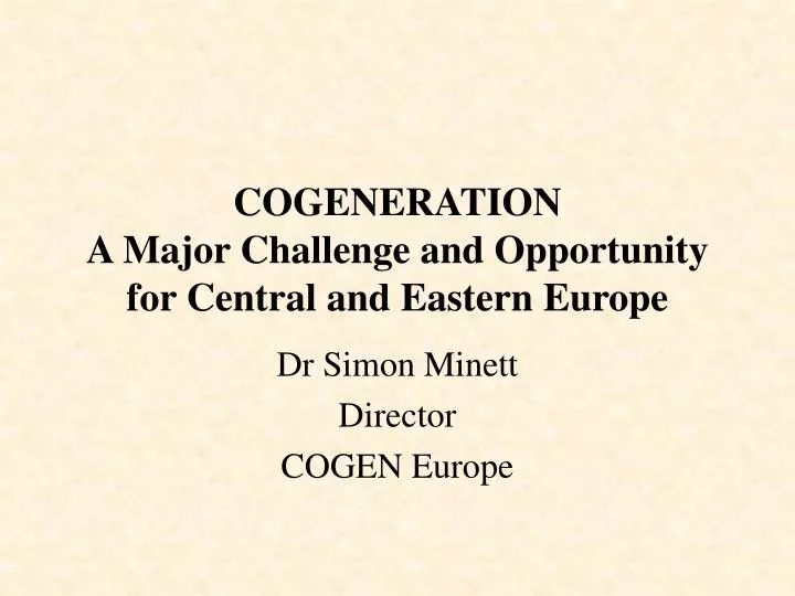 cogeneration a major challenge and opportunity for central and eastern europe