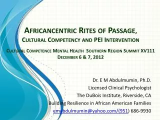 Dr. E M Abdulmumin, Ph.D. Licensed Clinical Psychologist The DuBois Institute, Riverside, CA Building Resilience in Afri