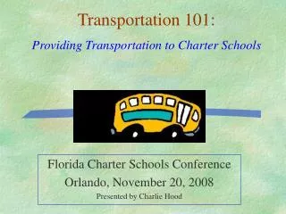 Florida Charter Schools Conference Orlando, November 20, 2008 Presented by Charlie Hood