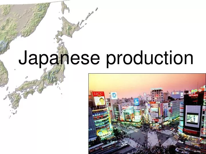 japanese production