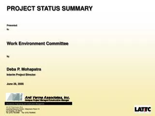 PROJECT STATUS SUMMARY Presented to Work Environment Committee by Deba P. Mohapatra Interim Project Director June 26,