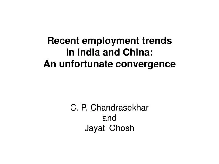 recent employment trends in india and china an unfortunate convergence