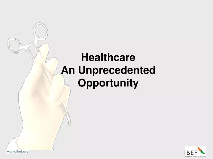 healthcare an unprecedented opportunity