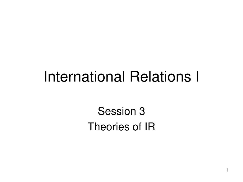 PPT - The Evolving Landscape of International Relations Theories: From ...