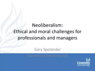 Neoliberalism : Ethical and moral challenges for professionals and managers