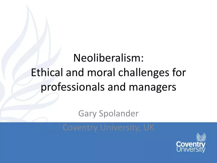 neoliberalism ethical and moral challenges for professionals and managers