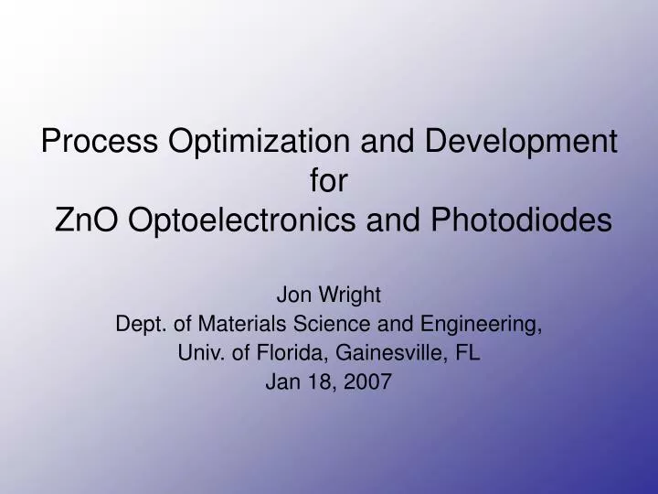 process optimization and development for zno optoelectronics and photodiodes