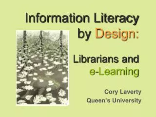 Information Literacy by Design: Librarians and e-Learning