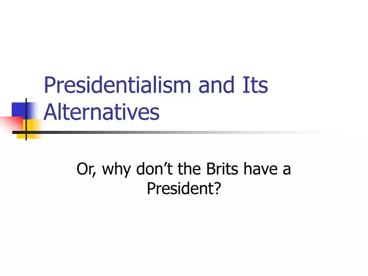 presidentialism and its alternatives