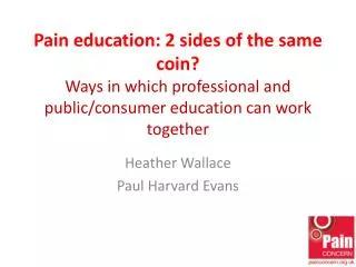 Pain education: 2 sides of the same coin? Ways in which professional and public/consumer education can work together
