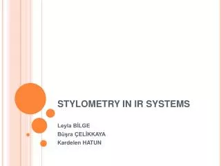 STYLOMETRY I N I R SYSTEMS