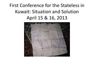 First Conference for the Stateless in Kuwait: Situation and Solution April 15 &amp; 16, 2013