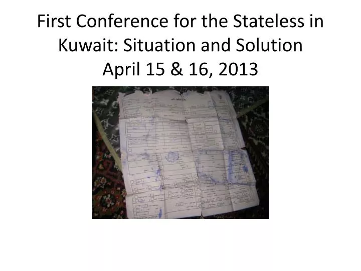 first conference for the stateless in kuwait situation and solution april 15 16 2013