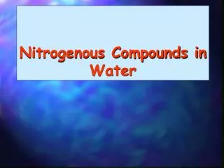 Nitrogenous Compounds in Water