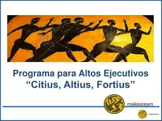 Programa para Altos Ejecutivos “Citius, Altius, Fortius”