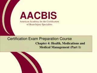 Chapter 4: Health, Medications and Medical Management (Part 1)