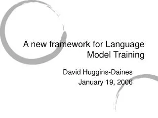 A new framework for Language Model Training