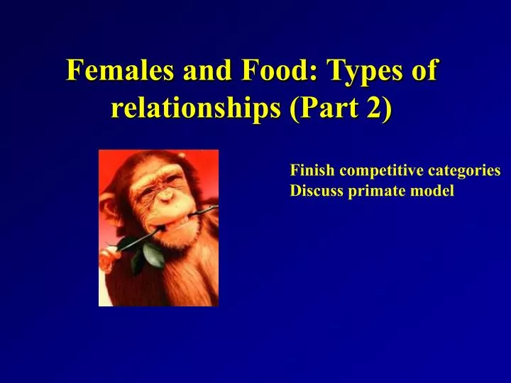 females and food types of relationships part 2