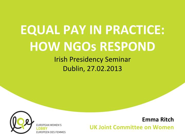 equal pay in practice how ngos respond irish presidency seminar dublin 27 02 2013