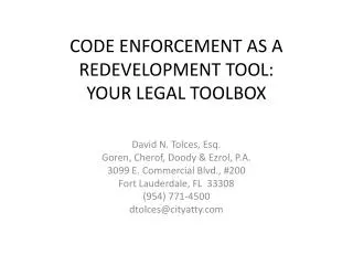 CODE ENFORCEMENT AS A REDEVELOPMENT TOOL: YOUR LEGAL TOOLBOX