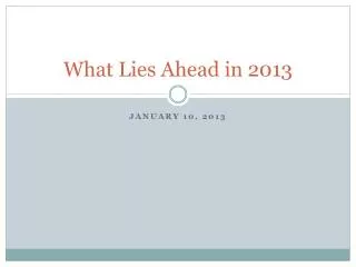 What Lies Ahead in 2013