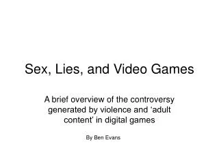 Sex, Lies, and Video Games