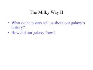 The Milky Way II