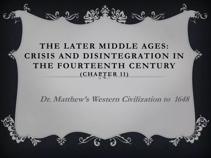 the later middle ages crisis and disintegration in the fourteenth century chapter 11