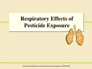 Respiratory Effects of Pesticide Exposure