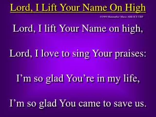 Lord, I Lift Your Name On High